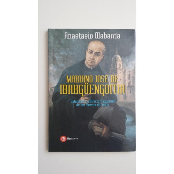 Mariano José de Ibargüengoitia: Cofundador y Director Espiritual de las Siervas de Jesús